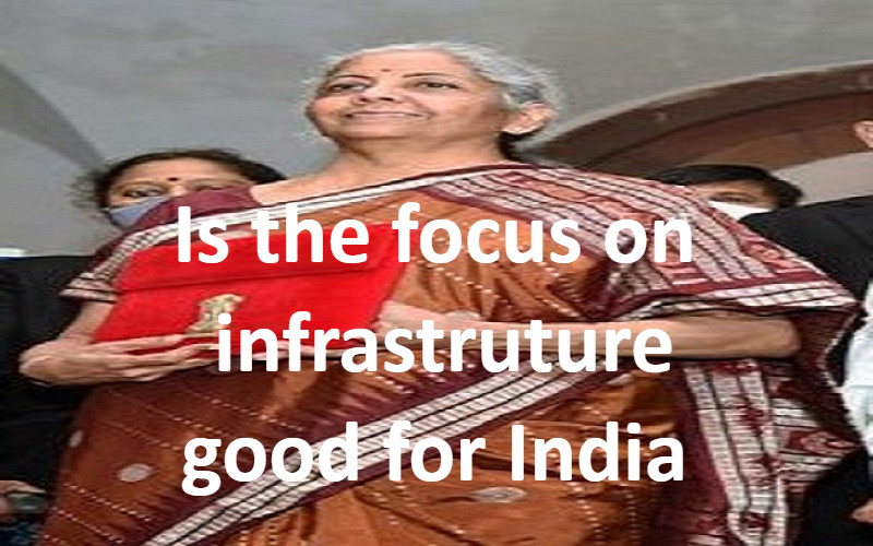 Will India's focus on infrastructure development in the budget 2022-23 usher in growth